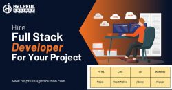 Hire Full Stack Developer For Your Project – Helpful Insight