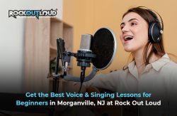 Get the Best Voice & Singing Lessons for Beginners in Morganville, NJ at Rock Out Loud
