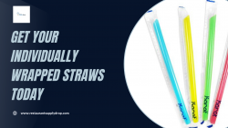 Get Your Individually Wrapped Straws Today