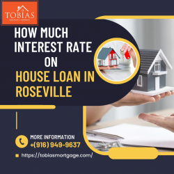 How Much Interest Rate On House Loan in Roseville