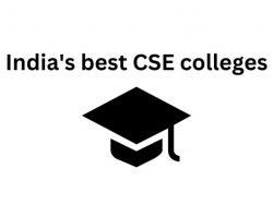 India’s best CSE colleges