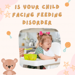 Is Your Child Facing Feeding Disorder
