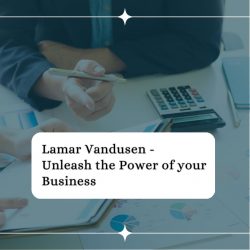 Lamar Vandusen – Unleash the Power of your Business