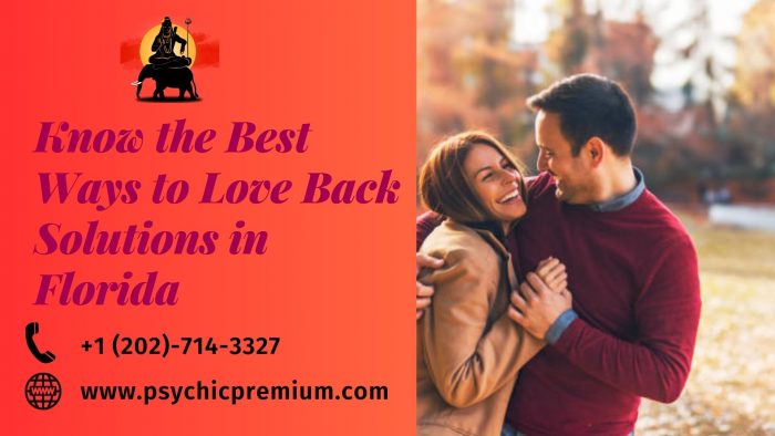Know the Best Ways to Love Back Solutions in Florida