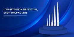 Low Retention Pipette Tips Every Drop Counts