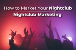 The Importance of Marketing for Night Clubs Tips for Successful Promotions