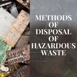 Methods of Disposal Of Hazardous Waste