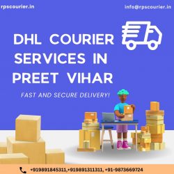 DHL Courier Services in Preet Vihar for Local and International Shipping