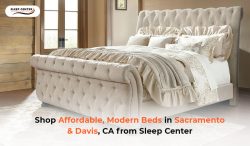 Shop Affordable, Modern Beds in Sacramento & Davis, CA from Sleep Center