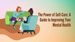The Power of Self-Care: A Guide to Improving Your Mental Health
