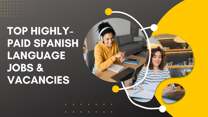 Top Highly-Paid Spanish Language Jobs & Vacancies