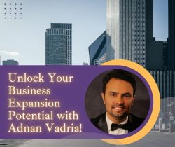 Unlock Your Business Expansion Potential with Adnan Vadria!