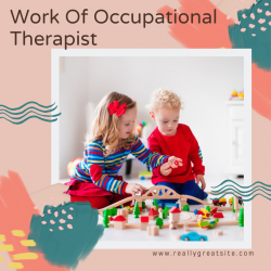 Work Of Occupational Therapist