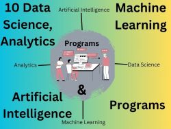 Top 10 Data Science, Analytics, Machine Learning & Artificial Intelligence Programs