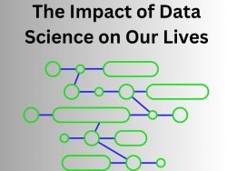The Impact of Data Science on Our Lives