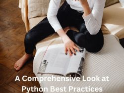 A Comprehensive Look at Python Best Practices