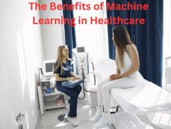 The Benefits of Machine Learning in Healthcare