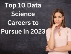 Top 10 data science careers to pursue in 2023