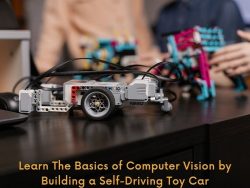 Learn the basics of computer vision by building a self-driving toy car