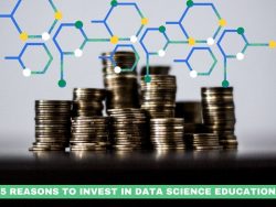 5 Reasons to Invest in Data Science Education