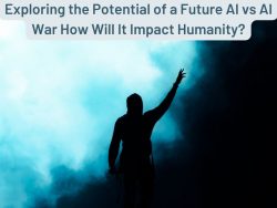 Exploring the Potential of a Future AI vs AI War How Will It Impact Humanity?