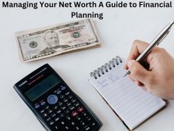 Managing Your Net Worth A Guide to Financial Planning