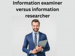Information examiner versus information researcher