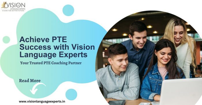 Achieve PTE Success with Vision Language Experts: Your Trusted PTE Coaching Partner
