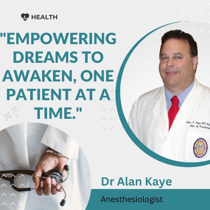 Igniting the Spirit: Empowering Dreams in Anesthesiology by Dr Alan Kaye