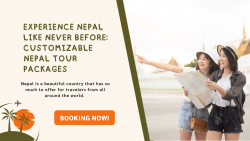 Experience Nepal Like Never Before: Customizable Nepal Tour Packages