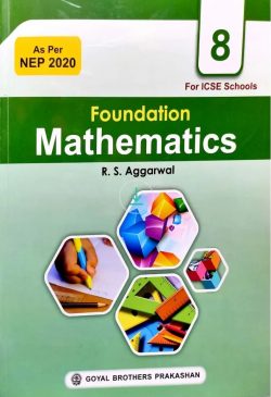 Foundation Mathematics For ICSE Class 8 By R S Aggarwal NEP 2020 | Latest Edition
