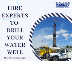 Hire Experts to Drill Your Water Well