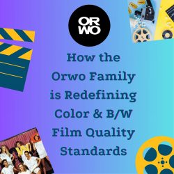 How the Orwo Family is Redefining Color & B/W Film Quality Standards