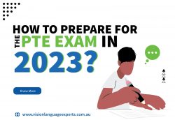 How to Prepare for The PTE Exam in 2023?