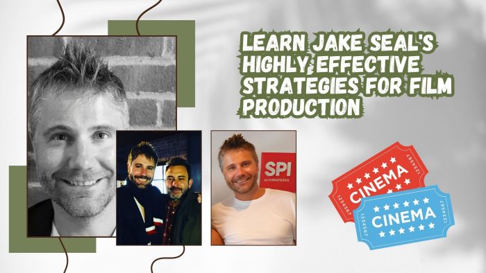 Learn Jake Seal’s Highly Effective Strategies for Film Production