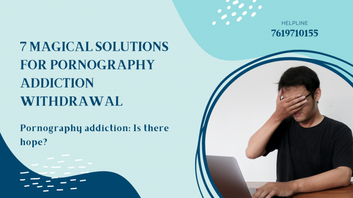 7 Magical Solutions for Pornography Addiction Withdrawal