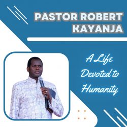 Pastor Robert Kayanja – A Life Devoted to Humanity