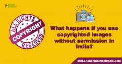 What happens if you use copyrighted images without permission in India?