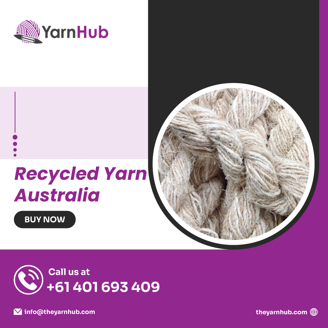 What is Recycled Yarn in Australia and its Various Types and Benefits