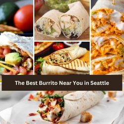 The Best Burrito Near You in Seattle