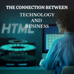 The Connection Between Technology and Business