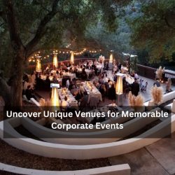 Uncover Unique Venues for Memorable Corporate Events