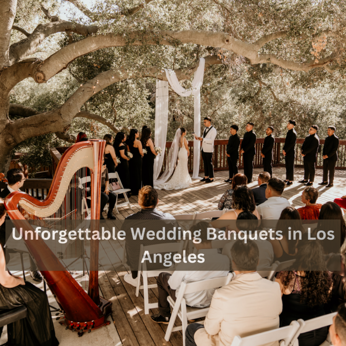 Unforgettable Wedding Banquets in Los Angeles