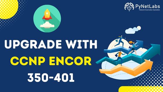 Upgrade with CCNP ENCOR 350-401