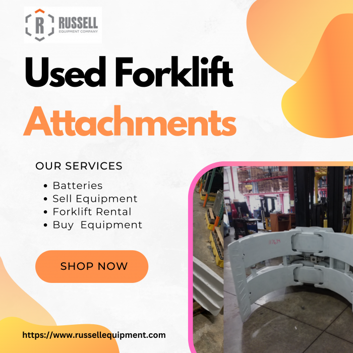 Enhance Your Material Handling Efficiency with Used Forklift Attachments from Russell Equipment