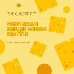 Vegetarian Grilled Cheese Seattle