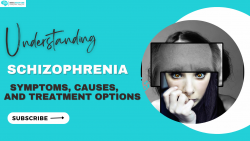 Understanding Schizophrenia: Symptoms, Causes, And Treatment Options