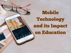 Mobile Technology and its Impact on Education