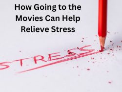 How Going to the Movies Can Help Relieve Stress