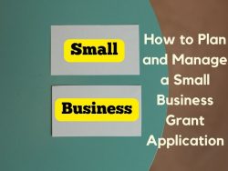 How to Plan and Manage a Small Business Grant Application